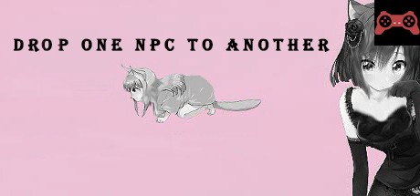 Drop one NPC to another System Requirements