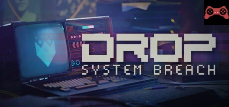 DROP - System Breach System Requirements
