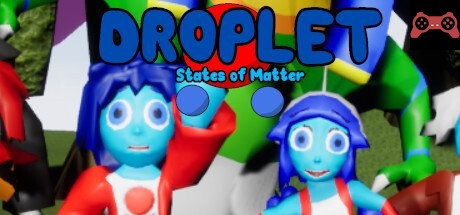 Droplet: States of Matter System Requirements