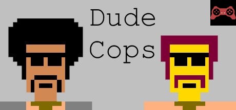 Dude Cops System Requirements
