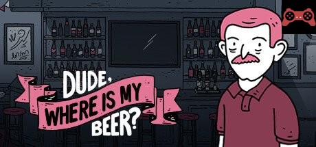 Dude, Where Is My Beer? System Requirements