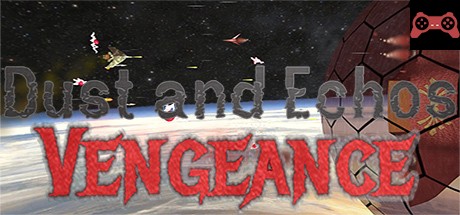 Dust and Echos: Vengeance System Requirements