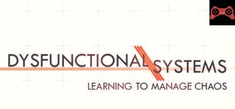 Dysfunctional Systems: Learning to Manage Chaos System Requirements