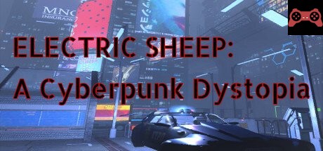 Electric Sheep: A Cyberpunk Dystopia System Requirements