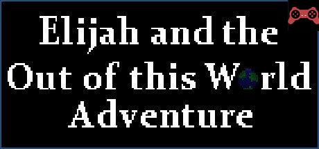Elijah and the Out of this World Adventure System Requirements