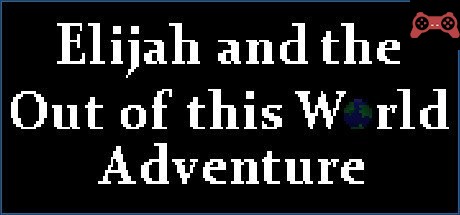 Elijah and the Out of this World Adventure System Requirements