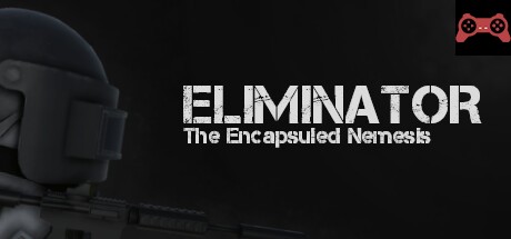 Eliminator: The Encapsuled Nemesis System Requirements