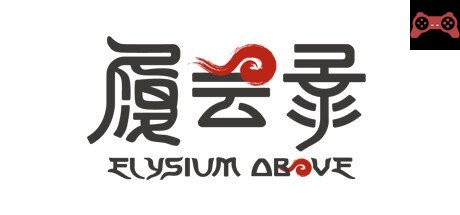 Elysium Above 履云录 System Requirements