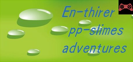 En-thirer pp-slimes adventures System Requirements