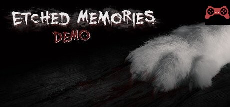 Etched Memories Demo System Requirements