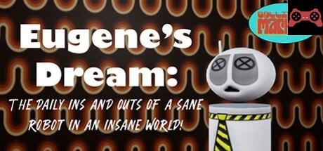 Eugene's Dream: The Daily Ins And Outs Of A Sane Robot In An Insane World System Requirements