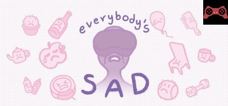 everybody's sad System Requirements