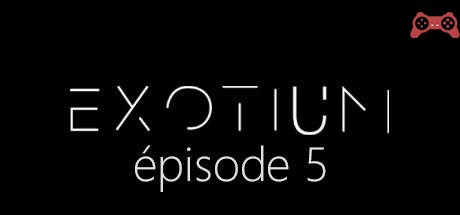 EXOTIUM - Episode 5 System Requirements