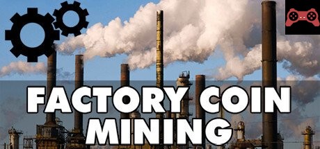 Factory Coin Mining System Requirements