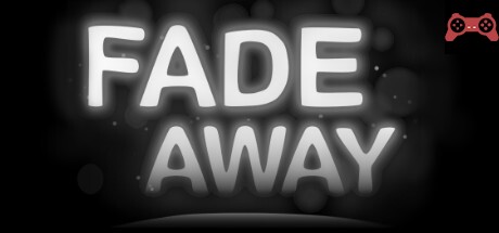 Fade Away System Requirements