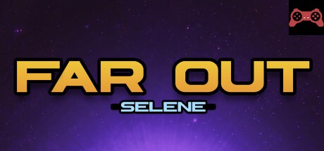 Far Out: Selene System Requirements