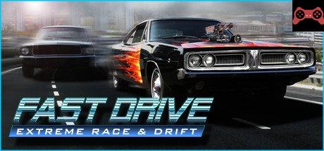 FAST DRIVE: Extreme Race & Drift System Requirements