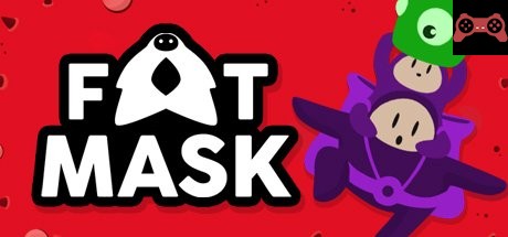 Fat Mask System Requirements