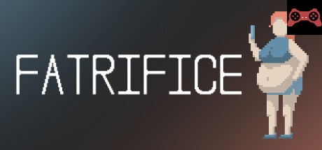 Fatrifice System Requirements