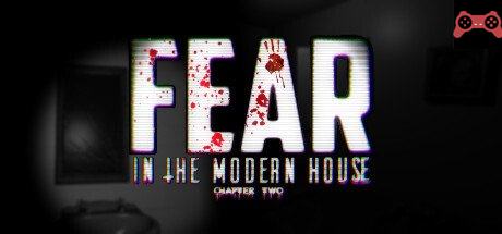 Fear in The Modern House - CH2 System Requirements