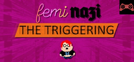 FEMINAZI: The Triggering System Requirements