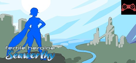 Fertile Heroine Seaworthy System Requirements