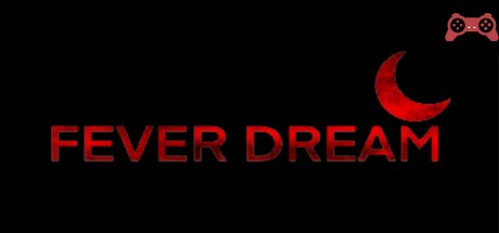 Fever Dream System Requirements