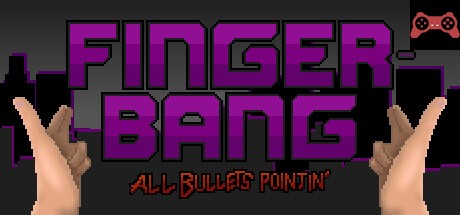 Fingerbang: All Bullets Pointin' System Requirements