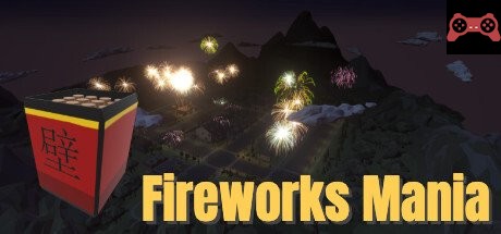 Fireworks Mania - An Explosive Simulator System Requirements