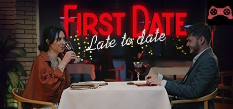 First Date : Late To Date System Requirements