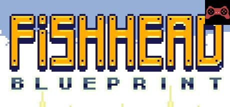 Fishhead: Blueprint System Requirements