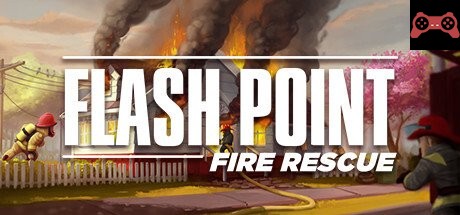 Flash Point: Fire Rescue System Requirements