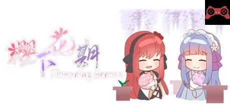 Flowering Across 樱下花期 System Requirements