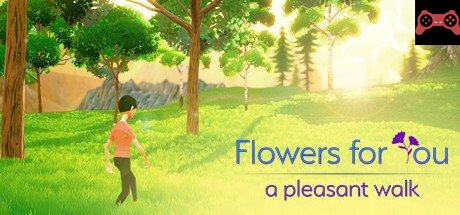 Flowers for You: a pleasant walk System Requirements