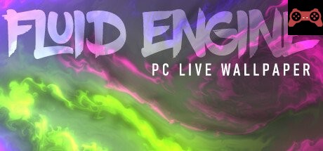 Fluid Engine PC Live Wallpaper System Requirements