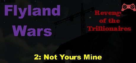 Flyland Wars: 2 Not Yours Mine System Requirements