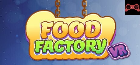 FOOD FACTORY VR System Requirements