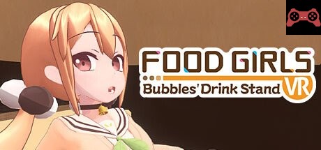 Food Girls - Bubbles' Drink Stand VR System Requirements