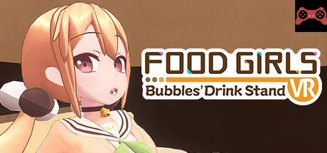 Food Girls - Bubbles' Drink Stand VR System Requirements