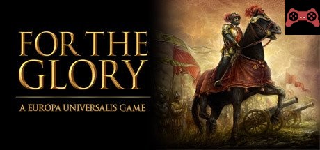 For The Glory: A Europa Universalis Game System Requirements