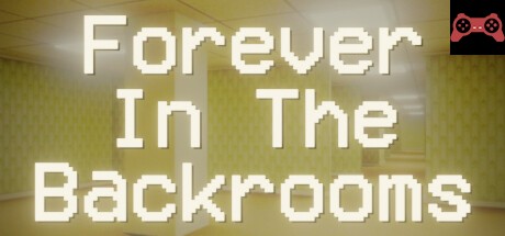 Forever In The Backrooms System Requirements