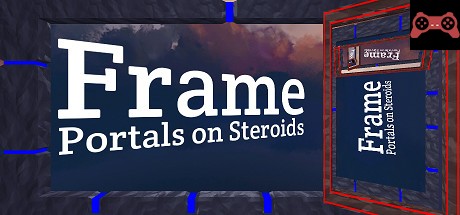 Frame - Portals on Steroids System Requirements