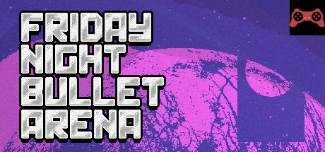 Friday Night Bullet Arena System Requirements