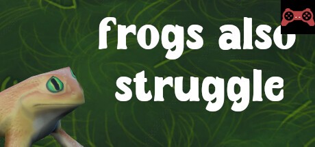 Frogs also struggle System Requirements