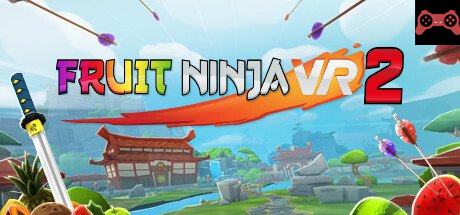 Fruit Ninja VR 2 System Requirements