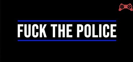 Fuck The Police System Requirements