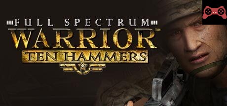 Full Spectrum Warrior: Ten Hammers System Requirements