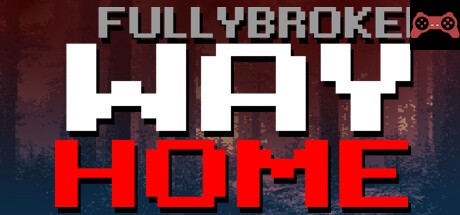 FULLYBROKEN: WAY HOME System Requirements