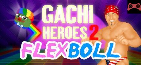 Gachi Heroes 2: Flexboll System Requirements