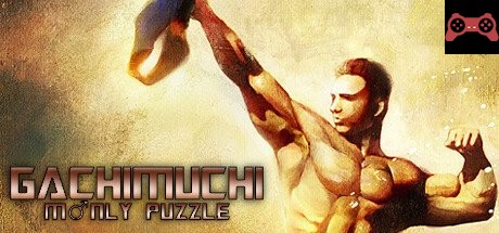 GACHIMUCHI M♂NLY PUZZLE System Requirements